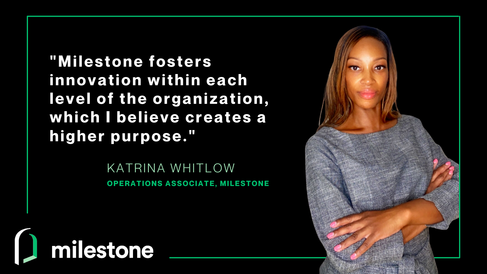 Introducing Katrina Whitlow​, Milestone’s Operations Associate!