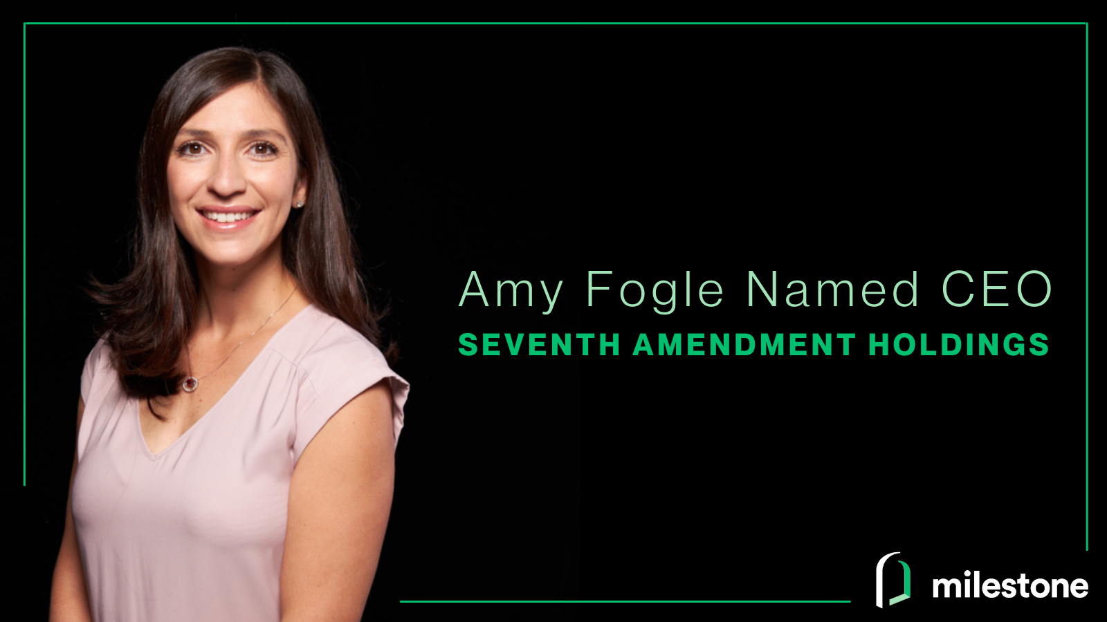 Milestone Announces Amy Fogle as CEO